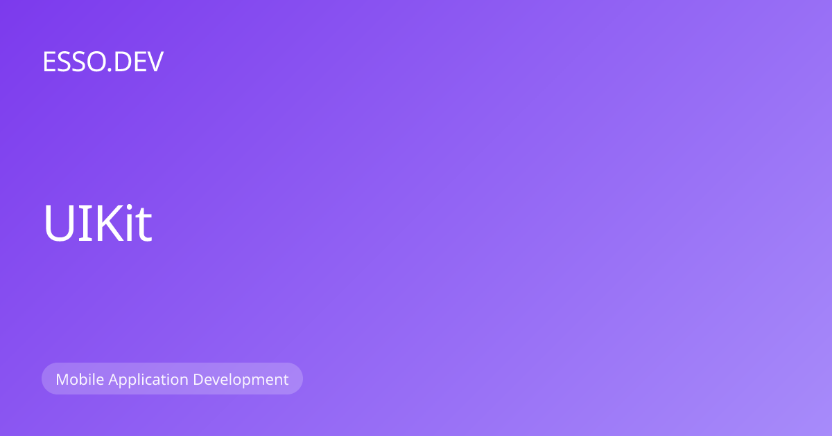 UIKit | Technology Stack | ESSO.DEV